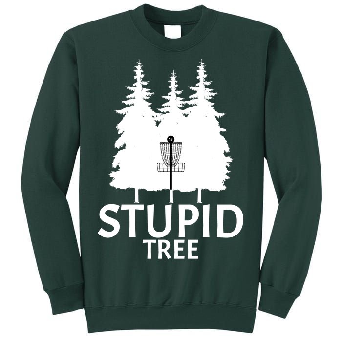 Stupid Tree Disc Golf Tall Sweatshirt