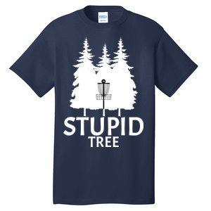 Stupid Tree Disc Golf Tall T-Shirt