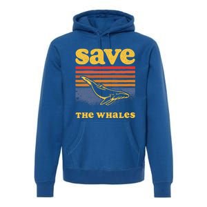 Save The Whales Killer Orca Whale Meaningful Gift Premium Hoodie