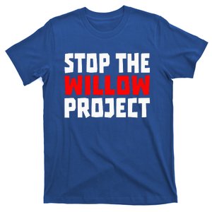 Stop The Willow Project T-Shirt