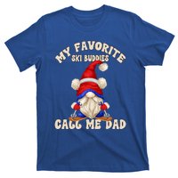 Ski Trip Winter Gnome My Favorite Ski Buddies Call Me Dad Cute Gift T-Shirt