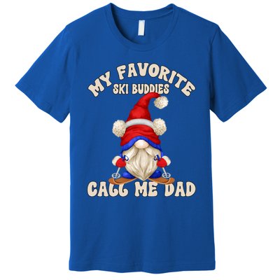 Ski Trip Winter Gnome My Favorite Ski Buddies Call Me Dad Cute Gift Premium T-Shirt