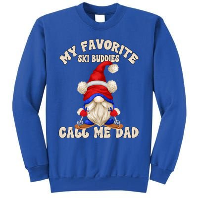 Ski Trip Winter Gnome My Favorite Ski Buddies Call Me Dad Cute Gift Tall Sweatshirt