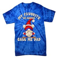 Ski Trip Winter Gnome My Favorite Ski Buddies Call Me Dad Cute Gift Tie-Dye T-Shirt