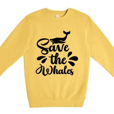 Save The Whales Cute Whales Sea Animal Funny Gift Premium Crewneck Sweatshirt