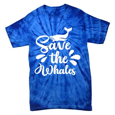 Save The Whales Cute Whales Sea Animal Funny Gift Tie-Dye T-Shirt