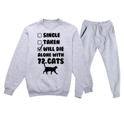 Single Taken Will Die Alone With 12 Cats Premium Crewneck Sweatsuit Set