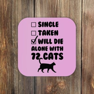 Single Taken Will Die Alone With 12 Cats Coaster