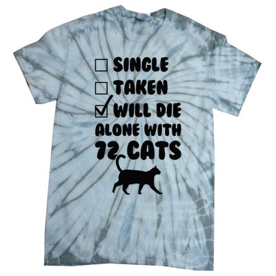 Single Taken Will Die Alone With 12 Cats Tie-Dye T-Shirt