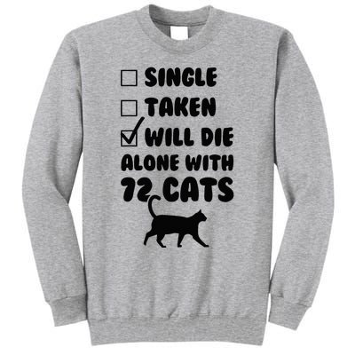 Single Taken Will Die Alone With 12 Cats Tall Sweatshirt