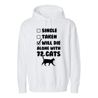 Single Taken Will Die Alone With 12 Cats Garment-Dyed Fleece Hoodie