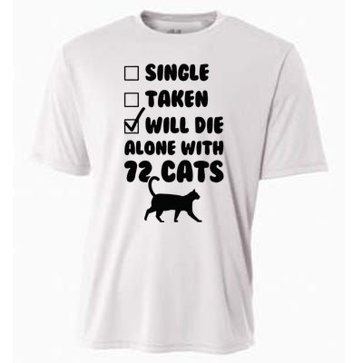 Single Taken Will Die Alone With 12 Cats Cooling Performance Crew T-Shirt