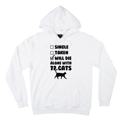 Single Taken Will Die Alone With 12 Cats Hoodie