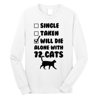 Single Taken Will Die Alone With 12 Cats Long Sleeve Shirt