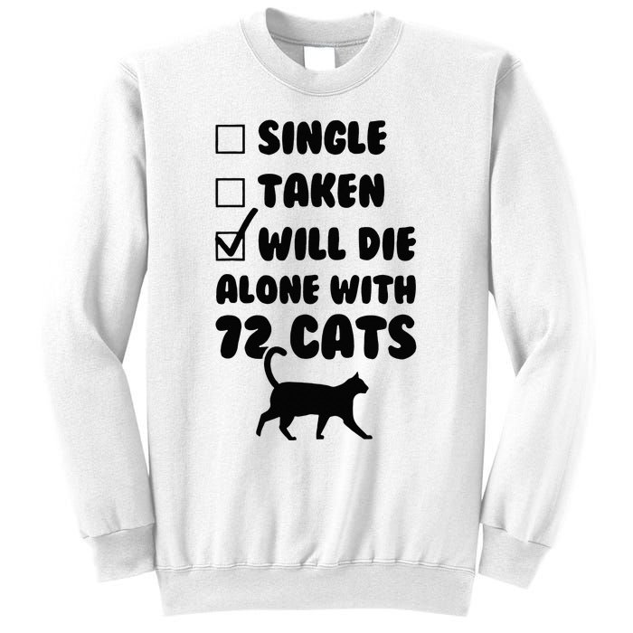 Single Taken Will Die Alone With 12 Cats Sweatshirt