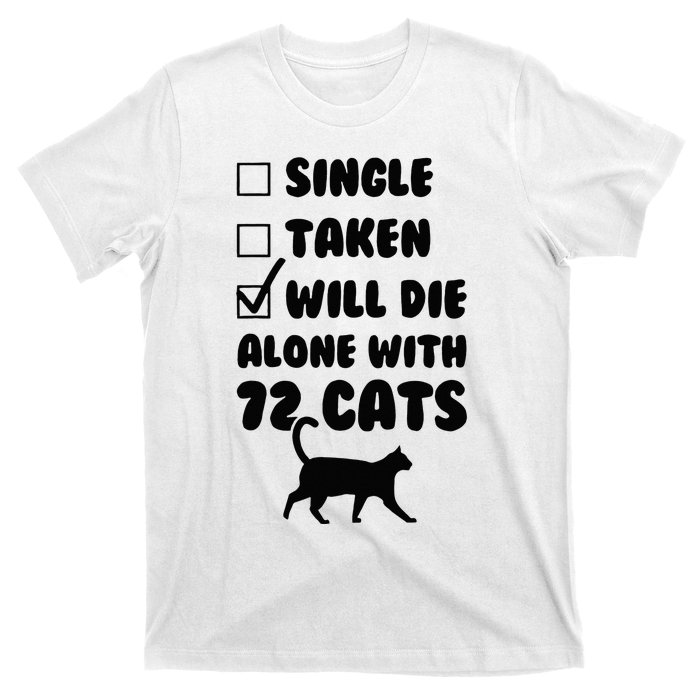 Single Taken Will Die Alone With 12 Cats T-Shirt