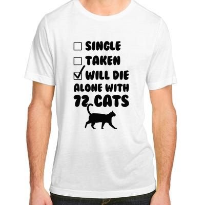 Single Taken Will Die Alone With 12 Cats Adult ChromaSoft Performance T-Shirt