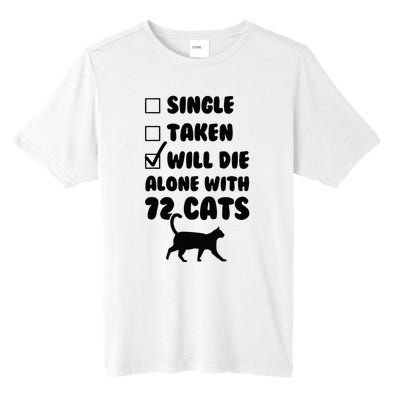 Single Taken Will Die Alone With 12 Cats Tall Fusion ChromaSoft Performance T-Shirt