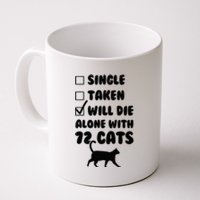 Single Taken Will Die Alone With 12 Cats Coffee Mug