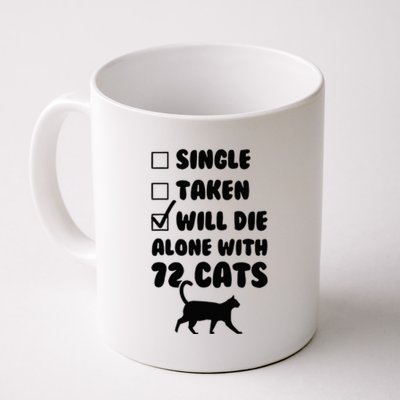 Single Taken Will Die Alone With 12 Cats Coffee Mug