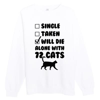 Single Taken Will Die Alone With 12 Cats Premium Crewneck Sweatshirt