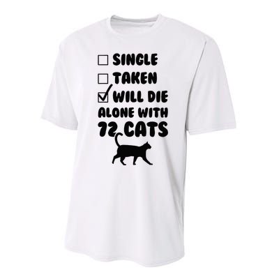 Single Taken Will Die Alone With 12 Cats Performance Sprint T-Shirt