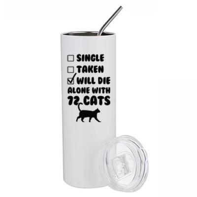 Single Taken Will Die Alone With 12 Cats Stainless Steel Tumbler