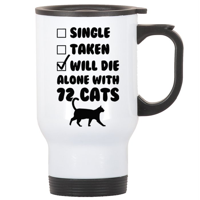 Single Taken Will Die Alone With 12 Cats Stainless Steel Travel Mug