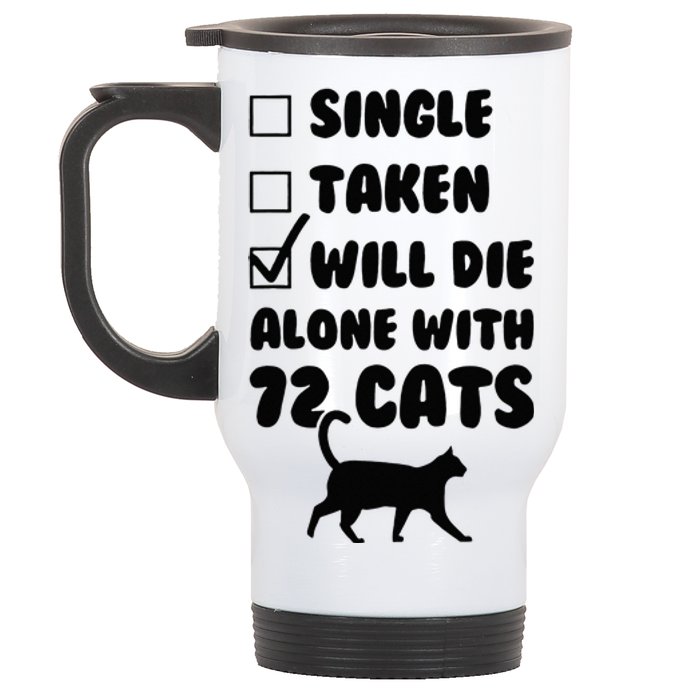 Single Taken Will Die Alone With 12 Cats Stainless Steel Travel Mug