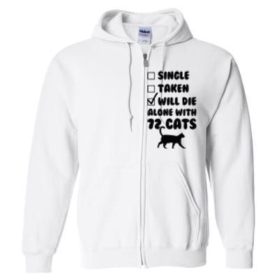 Single Taken Will Die Alone With 12 Cats Full Zip Hoodie