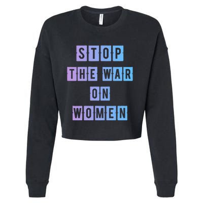 Stop The War On Women Cropped Pullover Crew