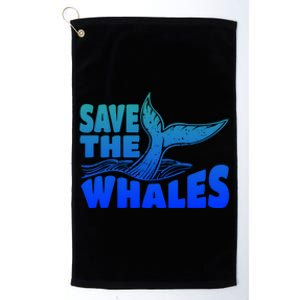 Save The Whales Protect The Ocean Activist Environtalist Great Gift Platinum Collection Golf Towel