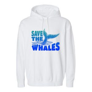 Save The Whales Protect The Ocean Activist Environtalist Great Gift Garment-Dyed Fleece Hoodie