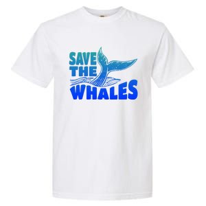 Save The Whales Protect The Ocean Activist Environtalist Great Gift Garment-Dyed Heavyweight T-Shirt