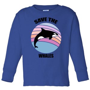 Save The Whales Gift Toddler Long Sleeve Shirt