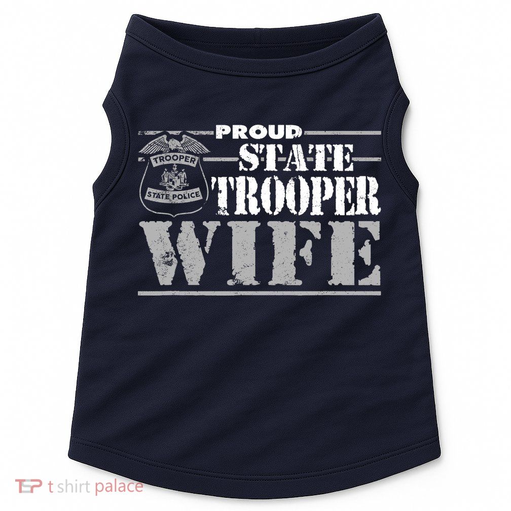 State Trooper Wife State Trooper Gifts For Wo Doggie Tank