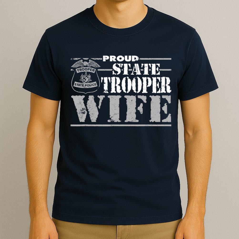 State Trooper Wife State Trooper Gifts For Wo T-Shirt
