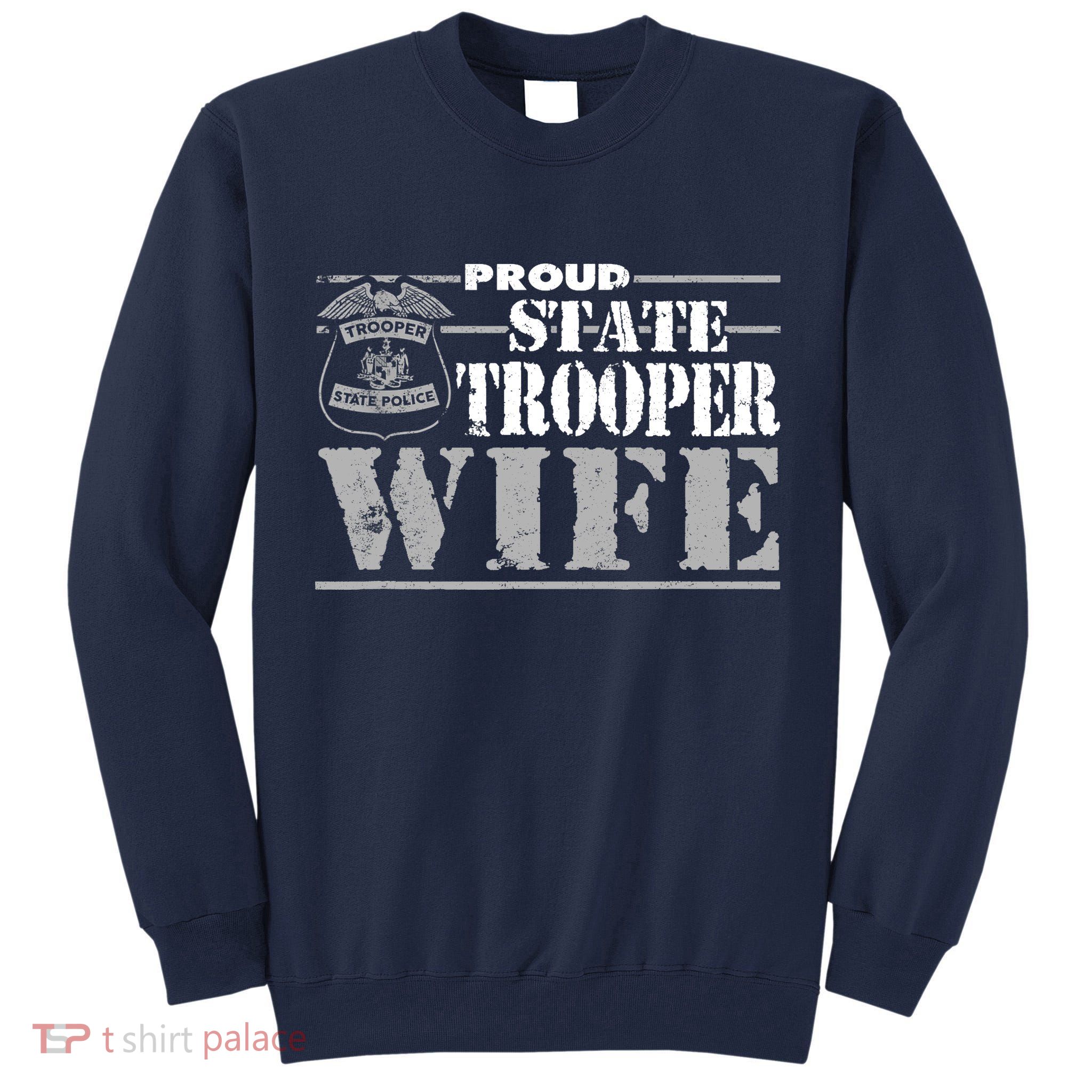 State Trooper Wife State Trooper Gifts For Wo Tall Sweatshirt