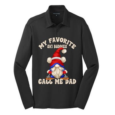 Ski Trip Winter Gnome My Favorite Ski Buddies Call Me Dad Gift Silk Touch Performance Long Sleeve Polo