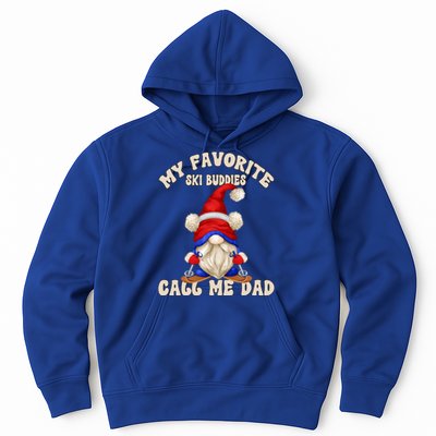 Ski Trip Winter Gnome My Favorite Ski Buddies Call Me Dad Gift Hoodie