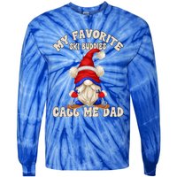 Ski Trip Winter Gnome My Favorite Ski Buddies Call Me Dad Gift Tie-Dye Long Sleeve Shirt