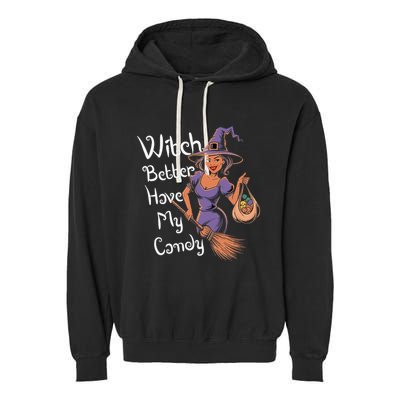 Spooky Threads Witch Better Have My Candy Garment-Dyed Fleece Hoodie