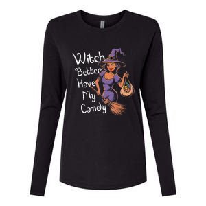 Spooky Threads Witch Better Have My Candy Womens Cotton Relaxed Long Sleeve T-Shirt