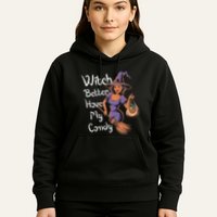 Spooky Threads Witch Better Have My Candy Hoodie