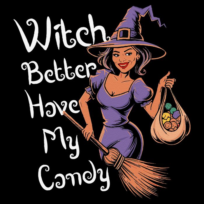 Spooky Threads Witch Better Have My Candy T-Shirt