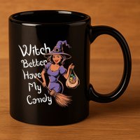 Spooky Threads Witch Better Have My Candy 11oz C Handle Ceramic Mug