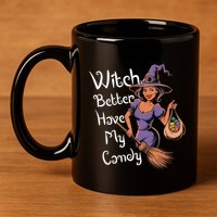 Spooky Threads Witch Better Have My Candy 11oz C Handle Ceramic Mug