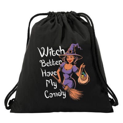 Spooky Threads Witch Better Have My Candy Drawstring Bag