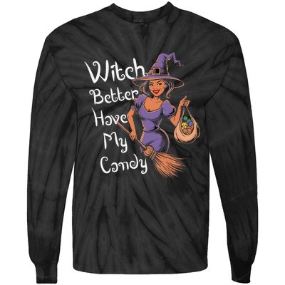 Spooky Threads Witch Better Have My Candy Tie-Dye Long Sleeve Shirt