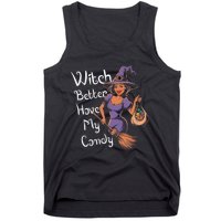 Spooky Threads Witch Better Have My Candy Tank Top